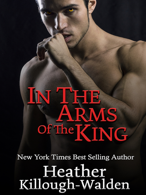 Title details for In the Arms of the King by Heather Killough-Walden - Available